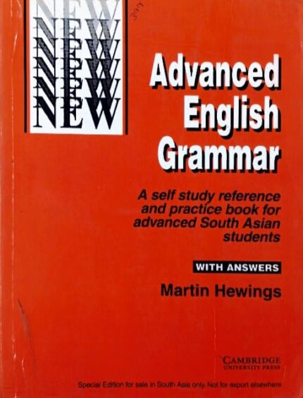 CAMBRIDGE UNIVERSITY PRESS ADVANCED ENGLISH GRAMMAR A SELF STUDY REFERENCE AND PRACTICE BOOK FOR ADVANCED SOUTH ASIAN STUDENTS WITH ANSWERS AUTHOR MARTIN HEWINGS EM