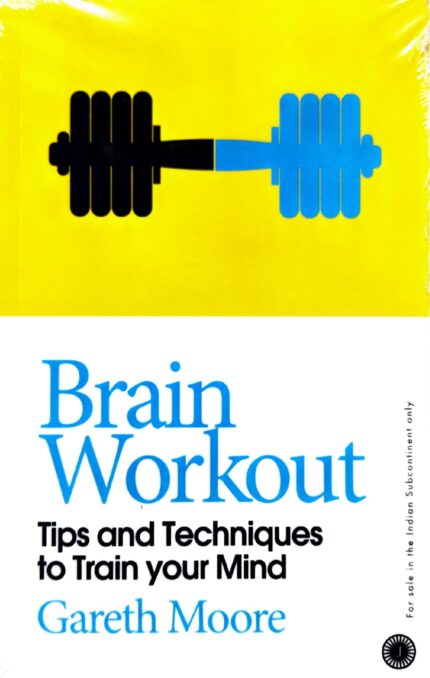 JAICO BOOKS BRAIN WORKOUT TIPS AND TECHNIQUES TO TRAIN YOUR MIND AUTHOR GARETH MOORE EM