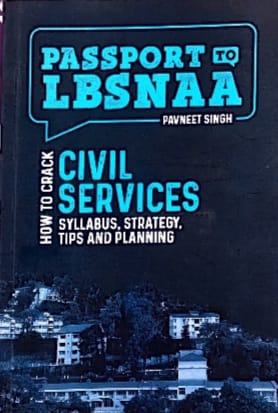 UNIQUE PUBLISHERS PASSPORT TO LBSNAA HOW TO CRACK CIVILSERVICES SYLLABUS,STRATEGY TIPS AND PLANNING AUTHOR PAVNEETSINGH EM