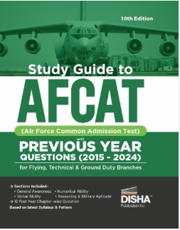 Disha Study Guide to AFCAT , Previous Year Questions(2015-2024)[English Medium]