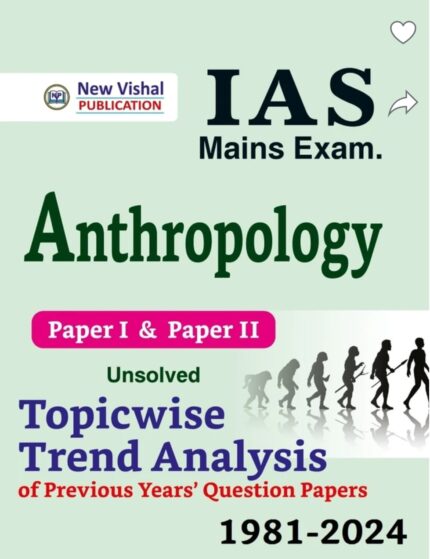 NEW VISHAL PUBLICATIONS ANTHROPOLOGY 1981-2024 PAPER-1,11 TOPICWISE TREND ANALYSIS OF PREVIOUSPAPERS UNSOLVED ENGLISH MEDIUM