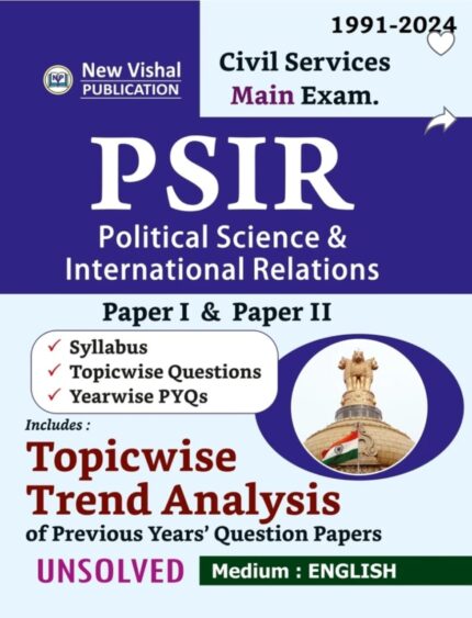 NEW VISHAL PUBLICATIONS PSIR POLITICALSCIENCE &INTERNATIONAL RELATIONS 1991-2024 PAPER-1,11 TOPICWISE TREND ANALYSIS OF PREVIOUSPAPERS UNSOLVED ENGLISH MEDIUM