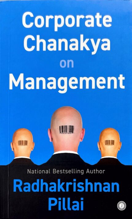 CORPORATE CHANAKYA ON MANAGEMENT BY RADHAKRISHNAN PILLAI